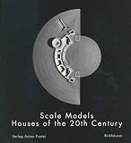 Scale Models: Houses of the 20th Century