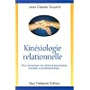 Kin�siologie relationnelle : Pour am�liorer vos relations amoureuses, familiales et professionnelles