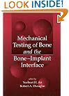 Mechanical Testing of Bone and the Bone-Implant Interface