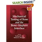 Click here to buy Mechanical Testing of Bone and the Bone-Implant Interface by  Yuehuei H. An and Robert A. Draughn.