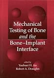 Mechanical Testing of Bone and the Bone-Implant Interface