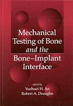 Mechanical Testing of Bone and the Bone-implant Interface