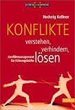 Produkt-Bild: Konflikte verstehen, verhindern, l&ouml;sen: Konfliktmanagement f&uuml;r F&uuml;hrungskr&auml;fte