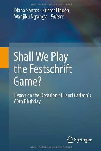 Shall We Play the Festschrift Game?: Essays on the Occasion of Lauri Carlson's 60th Birthday