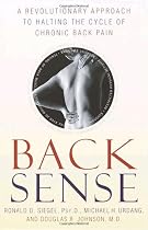 Back Sense: A Revolutionary Approach to Halting the Cycle of Chronic Back Pain