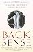 Back Sense: A Revolutionary Approach to Halting the Cycle of Chronic Back Pain