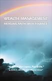Wealth Management: Merging Faith With Finance, Rainbow Paperback
