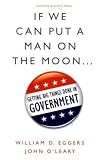 If We Can Put a Man on the Moon: Getting Big Things Done in Government