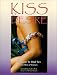 Kiss of Desire : A Guide to Oral Sex for Men and Women by Kenneth Ray Stubbs