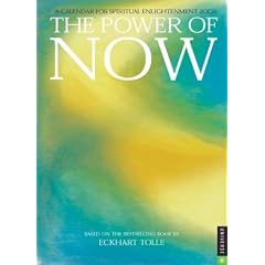 The Power of Now: A Calendar for Spiritual Enlightenment 2005: Based on the Bestselling Book by Eckhart Tolle