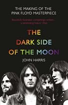The "Dark Side of the Moon": The Making of the "Pink Floyd" Masterpiece
