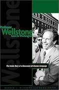 Professor Wellstone Goes to Washington: The Inside Story of a Grassroots U.S. Senate Campaign