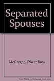 Separated spouses : a study of the matrimonial jurisdiction of magistrates' courts
