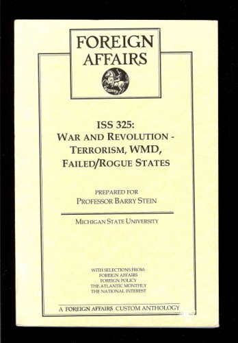 ISS 325: War and Revolution - Terrorism, WMD, Failed/Rogue States (A Foreign Affairs Custom Anthology)