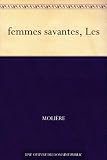 femmes savantes, Les (French Edition)