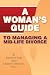 A Woman's Guide To Managing A Mid-Life Divorce