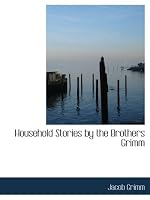 Household Stories by the Brothers Grimm