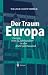 Der Traum Europa: Europa Vom 19. Jahrhundert in Das Dritte Jahrtausend