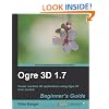 OGRE 3D 1.7 Beginner's Guide