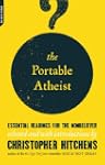 The Portable Atheist: Essential Readi...