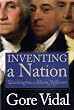 Inventing a Nation: Washington, Adams, Jefferson: The First Three Presidents, George Washington, John Adams, Thomas Jefferson (American Icons)