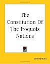 The Constitution of the Iroquois Nations