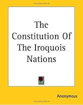 The Constitution of the Iroquois Nations