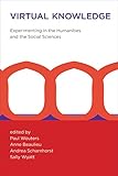 Virtual knowledge : experimenting in the humanities and the social sciences