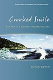 Crooked Smile: One Family s Journey Toward Healing