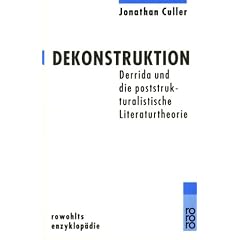 Dekonstruktion: Derrida und die poststrukturalistische Literaturtheorie