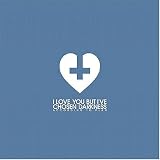 I Love You But I've Chosen Darkness - According to Plan
