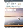 Vermont Off the Beaten Path, 7th (Off the Beaten Path Series)