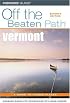 Vermont Off the Beaten Path, 7th (Off the Beaten Path Series)