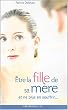 �tre la fille de sa m�re et ne plus en souffrir...