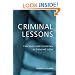 Criminal Lessons: Case Studies and Commentary on Crime and Justice