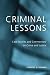 Search : Criminal Lessons: Case Studies and Commentary on Crime and Justice