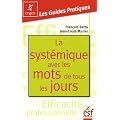 La syst�mique avec les mots de tous les jours : Changer en douceur