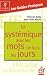 La syst�mique avec les mots de tous les jours : Changer en douceur
