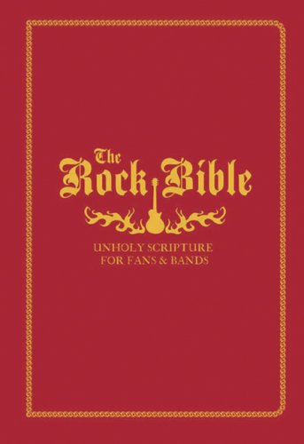 The Rock Bible: Unholy Scripture for Fans & Bands under Reference in The Books Store