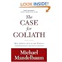 The Case for Goliath: How America Acts as the World's Government in the