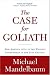 The Case for Goliath: How America Acts as the World's Government in the 21st Century