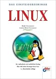 Das Einsteigerseminar Linux: Der methodische und ausführliche Einstieg