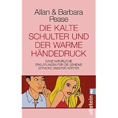 Die kalte Schulter und der warme H�ndedruck: Ganz nat�rliche Erkl�rungen f�r die geheime Sprache unserer K�rper