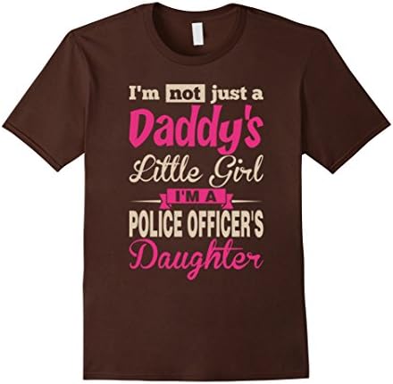 Men's Im Not Daddy Little Girl Im Police Officers Daughter T-Shirt Medium Brown