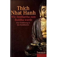 Wie Siddhartha zum Buddha wurde: Eine Einf�hrung in den Buddhismus
