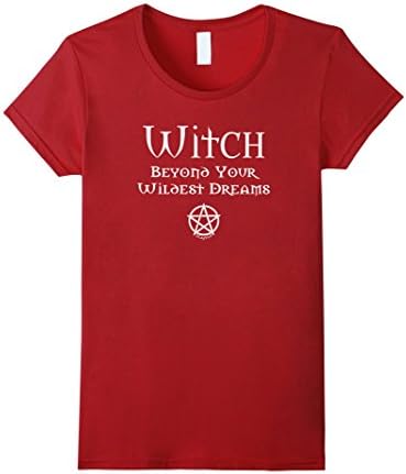Women's Witch Beyond Your Wildest Dreams Pagan Wiccan T-shirt XL Cranberry