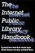The Internet Public Library Handbook: Guide for Building and Monitoring Virtual Libraries (Neal-Schuman NetGuide Series)