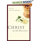 Christ in the Passover by  Moishe Rosen and Ceil Rosen