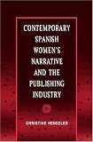 Contemporary Spanish Women s Narrative and the Publishing Industry