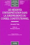 Revue LGDJ / Montchrestien  / Les réserves d'interprétation dans la jurisprudence du Conseil constitutionnel